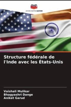 Structure fédérale de l'Inde avec les États-Unis - Mulikar, Vaishali;Dange, Bhagyashri;Garud, Aniket
