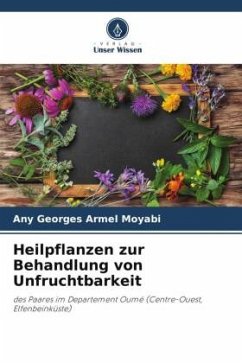 Heilpflanzen zur Behandlung von Unfruchtbarkeit - Moyabi, Any Georges Armel