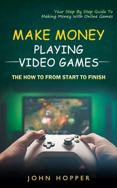 Make Money Playing Video Games - Hopper, John