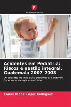 Acidentes em Pediatria: Riscos e gestão integral. Guatemala 2007-2008 - Lopez Rodriguez, Carlos Michel