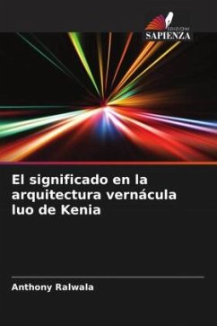 El significado en la arquitectura vernácula luo de Kenia - Ralwala, Anthony