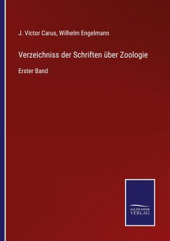 Verzeichniss der Schriften über Zoologie - Carus, J. Victor; Engelmann, Wilhelm