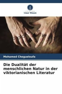 Die Dualität der menschlichen Natur in der viktorianischen Literatur - Chegueloufa, Mohamed