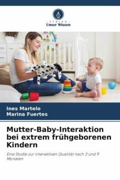 Mutter-Baby-Interaktion bei extrem frühgeborenen Kindern - Martelo, Inês;Fuertes, Marina