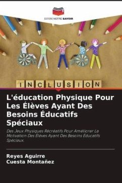 L'éducation Physique Pour Les Élèves Ayant Des Besoins Éducatifs Spéciaux - Aguirre, Reyes;Montañez, Cuesta