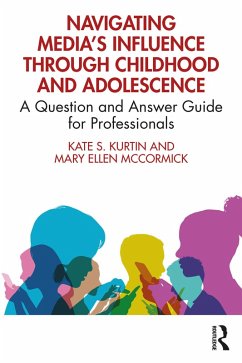 Navigating Media's Influence Through Childhood and Adolescence (eBook, PDF) - Kurtin, Kate S.; McCormick, Mary Ellen
