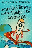 Granddad Bracey And The Flight To The Seven Seas (eBook, ePUB)