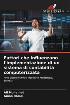 Fattori che influenzano l'implementazione di un sistema di contabilità computerizzata - Mohamed, Ali;Ramli, Ainon