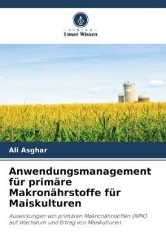 Anwendungsmanagement für primäre Makronährstoffe für Maiskulturen - Asghar, Ali