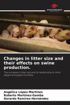 Changes in litter size and their effects on swine production. - López-Martínez, Angélica;Martínez-Gamba, Roberto;Ramírez-Hernández, Gerardo