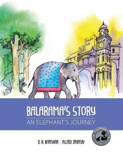 Balarama's Story: An Elephant's Journey - Bhaskar, D. K.; Jayasri, Alladi