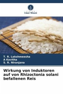 Wirkung von Induktoren auf von Rhizoctonia solani befallenen Reis - Lakshmeesha, T. R.;Kavitha, A;Niranjana, S. R.