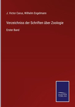 Verzeichniss der Schriften über Zoologie - Carus, J. Victor; Engelmann, Wilhelm