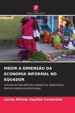 MEDIR A DIMENSÃO DA ECONOMIA INFORMAL NO EQUADOR - Uquillas Casalombo, Carlos Alfredo