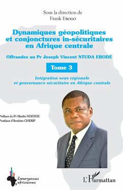 Cover Dynamiques géopolitiques et conjonctures in-sécuritaires en Afrique centrale Tome 3