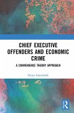Chief Executive Offenders and Economic Crime (eBook, ePUB)