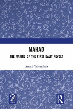 MAHAD: The Making of the First Dalit Revolt (eBook, PDF) - Teltumbde, Anand