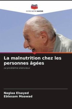 La malnutrition chez les personnes âgées - Elsayed, Naglaa;Moawad, Ebtesam