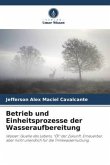 Betrieb und Einheitsprozesse der Wasseraufbereitung