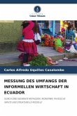 MESSUNG DES UMFANGS DER INFORMELLEN WIRTSCHAFT IN ECUADOR