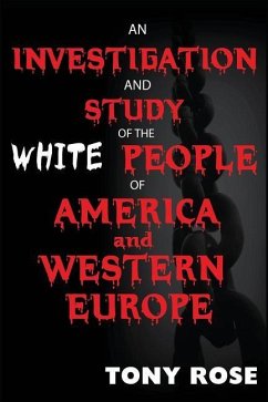 Cover An investigation and study of the White people of America and Western Europe