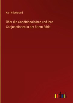 Über die Conditionalsätze und ihre Conjunctionen in der ältern Edda - Hildebrand, Karl