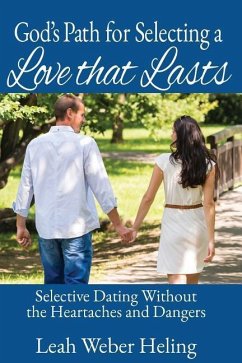 God's Path for Selecting a Love that Lasts - Heling, Leah L