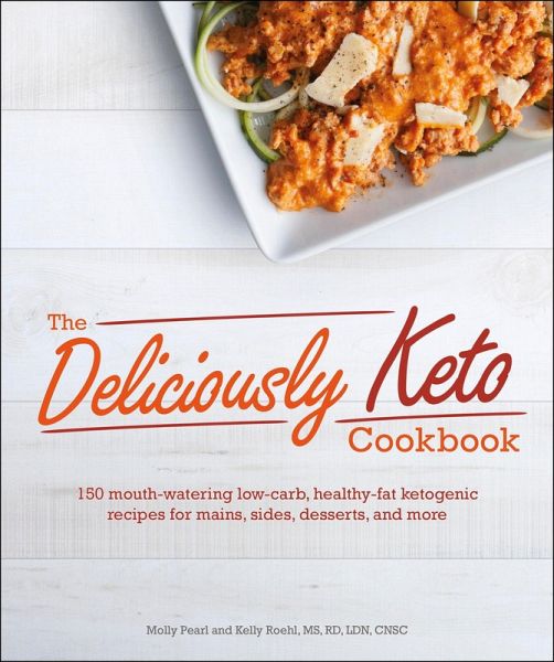 The Deliciously Keto Cookbook (eBook, ePUB) The Deliciously Keto Cookbook (eBook, ePUB)