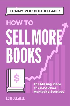 Funny You Should Ask: How to Sell More Books (eBook, ePUB) - Culwell, Lori