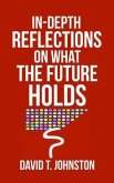 In-depth Reflections On What The Future Holds (eBook, ePUB)
