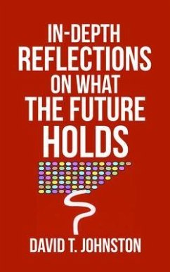 In-depth Reflections On What The Future Holds (eBook, ePUB) - Johnston, David