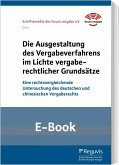 Die Ausgestaltung des Vergabeverfahrens im Lichte vergaberechtlicher Grundsätze (E-Book) (eBook, PDF) Die Ausgestaltung des Vergabeverfahrens im Lichte vergaberechtlicher Grundsätze (E-Book) (eBook, PDF)