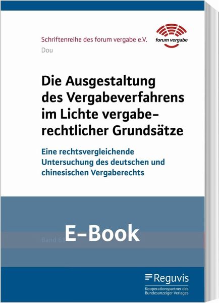 Die Ausgestaltung des Vergabeverfahrens im Lichte vergaberechtlicher Grundsätze (E-Book) (eBook, PDF)