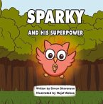 SPARKY AND HIS SUPERPOWER (eBook, ePUB)