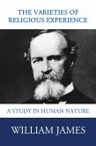 The Varieties of Religious Experience (eBook, ePUB) The Varieties of Religious Experience (eBook, ePUB)