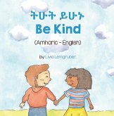 Be Kind (Amharic-English) (eBook, ePUB)
