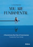 You Are Fundamental: A Revolutionary New View of Consciousness (eBook, ePUB)