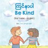 Be Kind (Burmese-English) (eBook, ePUB) - Bild 1