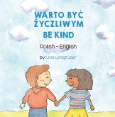Be Kind (Polish-English) (eBook, ePUB) Be Kind (Polish-English) (eBook, ePUB)