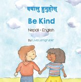 Be Kind (Nepali-English) (eBook, ePUB) Be Kind (Nepali-English) (eBook, ePUB)