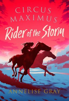 Circus Maximus: Rider of the Storm (eBook, ePUB) - Gray, Annelise