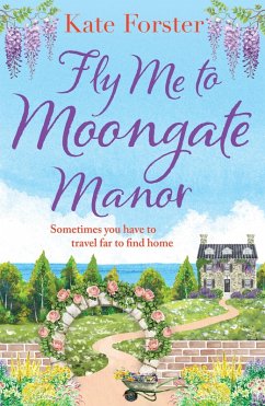 Fly Me to Moongate Manor (eBook, ePUB) - Forster, Kate