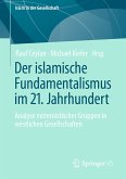 Der islamische Fundamentalismus im 21. Jahrhundert (eBook, PDF)