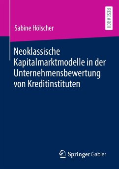 Neoklassische Kapitalmarktmodelle in der Unternehmensbewertung von Kreditinstituten (eBook, PDF) - Hölscher, Sabine
