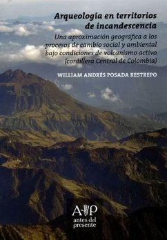 Arqueología en territorios de incandescencia (eBook, ePUB) - Posada Restrepo, William Andrés