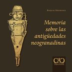 Memoria sobre las antigüedades neogranadinas (eBook, ePUB)