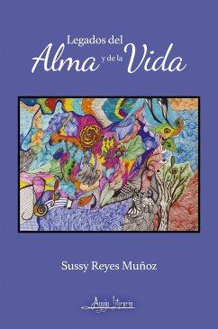 Legados del alma y de la vida (eBook, ePUB) - Reyes Muñoz, Sussy