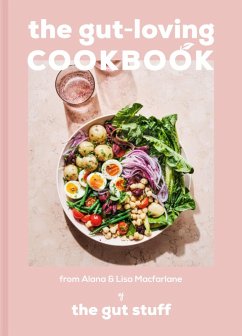 The Gut-loving Cookbook (eBook, ePUB) - Macfarlane, Lisa; Macfarlane, Alana