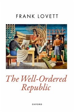 The Well-Ordered Republic (eBook, PDF) - Lovett, Frank