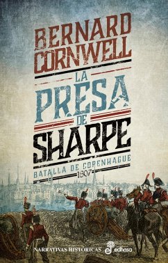 La presa de Sharpe. La batalla de Copenhague 1807 (eBook, ePUB) - Cornwell, Bernard